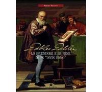 Galileo Galilei. Lo Splendore E Le Pene Di Un «Divin Uomo» - Sergio Pagano
