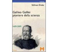 Galileo Galilei pionere della scienza 1609-2009