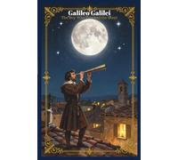Galileo Galilei: The Man Who Pointed a Telescope at the Stars