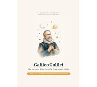 Galileo Galilei: The Stargazer Who Pointed a Telescope at the Sky