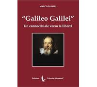 «Galileo Galilei». Un cannocchiale verso la libertà