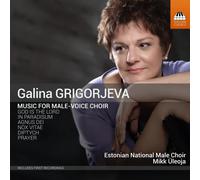Galina Grigorjeva Galina Grigorjeva: Music for Male-voice Choir (CD) Album