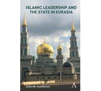 Galina M. Yemelianova Islamic Leadership and the State in Eurasia (Tascabile)