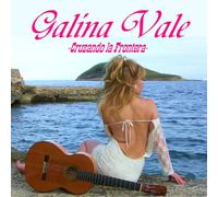 Galina Vale - "Cruzando la Frontera"