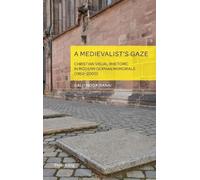 Galit Noga-Banai A Medievalist’s Gaze (Copertina rigida) German Visual Culture