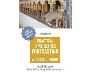 Galit Shmueli Practical Time Series Forecasting (Tascabile)