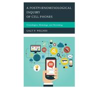 Galit Wellner A Postphenomenological Inquiry of Cell Phones (Copertina rigida)