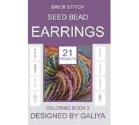 Galiya Brick Stitch Seed Bead Earrings. Coloring Book 2 (Tascabile)