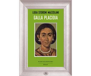 Galla Placidia - Storoni Mazzolani Lidia