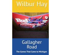 Gallagher Road: The Games That Came to Michigan