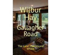 Gallagher Road: The Land That Stayed Whole