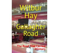 Gallagher Road: The Road That Carried Memory