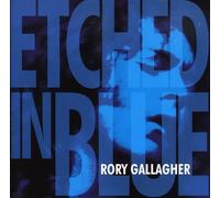 Gallagher, Rory - Etched In Blue