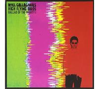Gallagher'S Noel High Flying Birds - Ballad Of The Mighty I [7" VINYL]