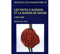Galland,Bruno. - Les papes d'Avignon et la Maison de Savoie (1309-1409).