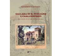 Gallara di M. Pugliano e Casa Conforti. Note Storiche per un Borgo Dell'Agro Picentino