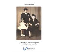 Gallarate, la mia seconda patria. Ediz. italiana e inglese