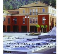 Gallarati Architetti. La Consapevolezza del Preesistente. the Awareness of the P