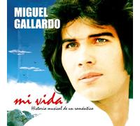 Gallardo, Miguel - Mi Vida