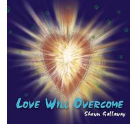 Gallaway, Shawn - Love Will Overcome