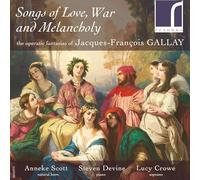 Gallay/ Crowe/ Scott - Songs Of Love War & Melancholy