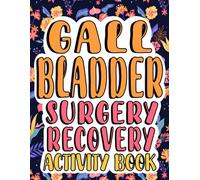 Gallbladder Surgery Recovery Activity Book: Stress Relief Puzzles And Uplifting Coloring Pages For Cholecystectomy Patients