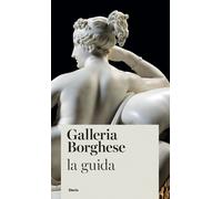 Galleria Borghese. La guida - Cappelletti Francesca