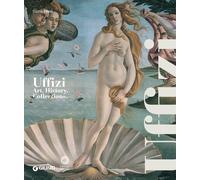 Galleria degli Uffizi. Arte, storia, collezioni. Ediz. inglese