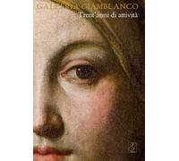 Galleria Giamblanco. Trent'anni di attività. Ediz. illustrata