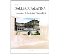 Galleria Palatina. I capolavori di famiglia a Palazzo Pitti