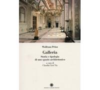 Galleria. Storia e tipologia di uno spazio architettonico