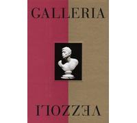 Galleria Vezzoli. Catalogo della mostra (Roma, 29 maggio-24 novembre 2013)...
