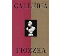 Galleria Vezzoli. Catalogo della mostra (Roma, 29 maggio-24 novembre 2013)