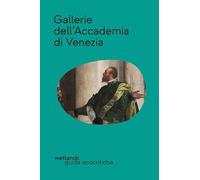 Gallerie dell'Accademia di Venezia. Nuova ediz.