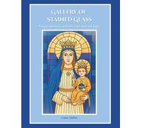 Gallery of Stained Glass: Virgins and Saints to Color with Soul and Light