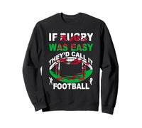 Galles Rugby. Se il rugby fosse facile, si chiamerebbe calcio Felpa