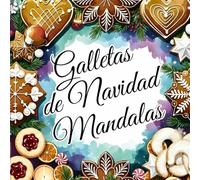 Galletas de Navidad Mandalas - Un libro para colorear dulce y relajante: Más de 40 diseños festivos con galletas, copos de nieve y motivos invernales ... colorea y disfruta de la magia de la Navidad