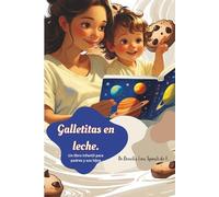 Galletitas en Leche: Un libro infantil para padres y sus hijos.