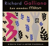 Galliano, Richard - Les Annees Milan: D'Edith Piaf A Astor Piazzolla