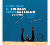 Galliano Thomas Quintet - Walking Towards The Unknown