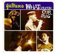 Galliano - What Colour Our Flag