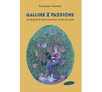 Galline per passione. Piccola guida di rimedi naturali per animali da cortile