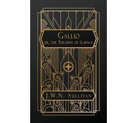 Gallio or, The Tyranny of Science