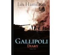 Gallipoli Diary: Volume I & II, Complete