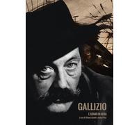 Gallizio. L'uomo di Alba. Catalogo della mostra (Alba, 5 ottobre-1 dicembre 2024). Ediz. illustrata