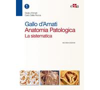 Gallo d'Amati. Anatomia patologica. La sistematica - 2018 - Edra