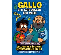 Gallo et le côté obscur du Web - Leçons de cybersécurité en bande dessinée