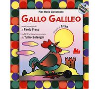 Gallo Galileo. Ediz. a colori. Con CD-Audio