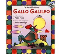 Gallo Galileo. Ediz. a colori. Con CD-Audio