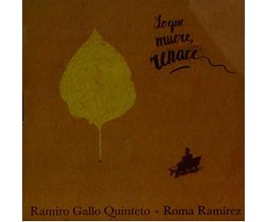 Gallo, Ramiro Quinteto/ Ramirez, Roma - Lo Que Muere Renace